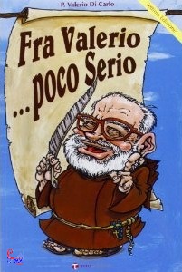 DI CARLO VALERIO, Fra Valerio ... poco Serio