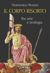 PEZZINI DOMENICO, Corpo risorto tra arte e teologia