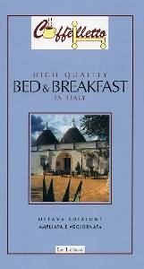 AA.VV., Hig quality Bed & Breakfast in Italy