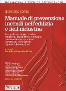 CORBO LEONARDO, Manuale di prevenzione incendi edilizia-industria