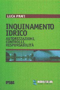 PRATI LUCA, Inquinamento idrico autorizzazioni controlli resp.