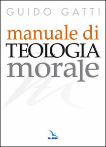 GATTI GUIDO, Manuale di teologia morale