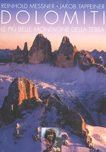 MESSNER-TAPPEINER, Dolomiti Le pi belle montagne della terra