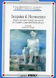 AA.VV., Scoprire il novecento.Percorsi esercizi di analisi