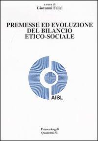 FELICI GIOVANNI, Premesse ed evoluzione del bilancio etico-sociale