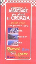 MOSENA-SCHENA, Viaggiare e mangiare in Croazia. Guida 2005