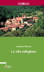 PETRARCA FRANCESCO, Petrarca la vita religiosa. De otio religioso