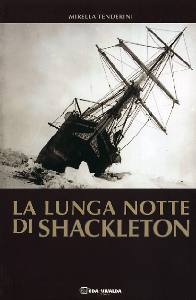 TENDERINI MIRELLA, La lunga notte di Shackleton