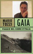 TOZZI MARIO, Gaia. Viaggio nel cuore d