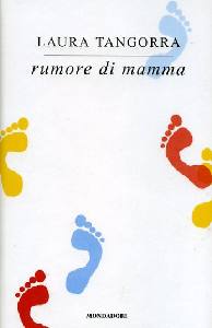 TANGORRA LAURA, RUMORE DI MAMMA