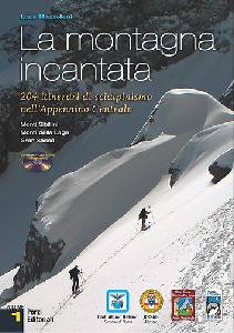 MAZZOLENI LUCA, La montagna incantata. Sci-alpinismo Appennino Cen