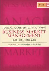 ANDERSON - NARUS, Business market management. Fornire Valore