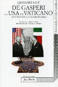 SALE GIOVANNI, De Gasperi gli Usa e il Vaticano