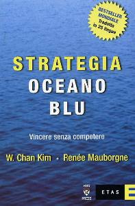 KIM CHAN - MAUBORGNE, Strategia oceano blu