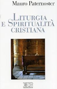 PATERNOSTER MAURO, Liturgia e spiritualit cristiana