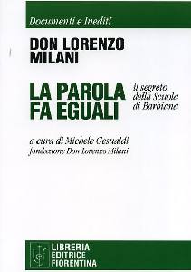 MILANI LORENZO, Parola fa uguali. Il segreto della scuola Barbiana