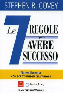 COVEY STEPHEN, Le 7 regole per avere successo