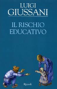 GIUSSANI LUIGI, Il rischio educativo