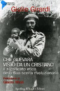 GIRARDI GIULIO, Che Guevara visto da un cristiano