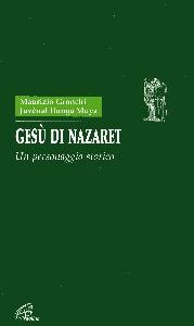 GRONCHI-MUYA, Ges di Nazaret. Un personaggio storico