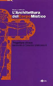 SCHLOEDER STEVEN, Architettura del corpo mistico. Progettare chiese