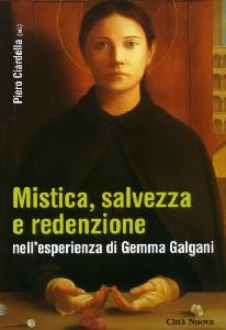 CIARDELLA PIERO, Mistica salvezza e redenzione in Gemma Galgani