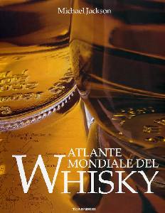 JACKSON  MICHAEL, Atlante mondiale del whisky