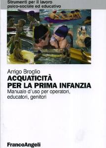 BROGLIO ARRIGO, Acquaticit per la prima infanzia