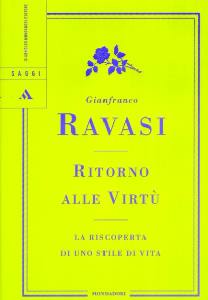 RAVASI GINFRANCO, Ritorno alle virt.Riscoperta di uno stile di vita