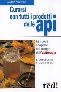 CHERBULIEZ TH., Curarsi con tutti i prodotti delle api