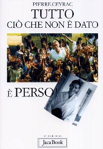 CEYRAC PIERRE, Tutto cio che non e dato  perso