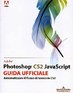 ADOBE, Adobe photoshop cs2 javascript corso uffuciale