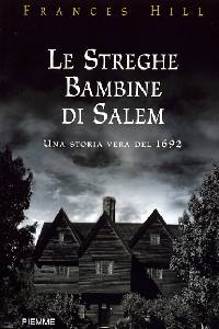 HILL FRANCES, Le streghe bambine di Salem