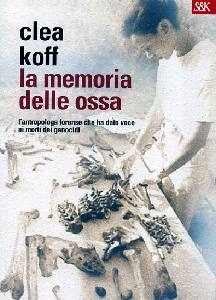 KOFF CLEA, La memoria delle ossa