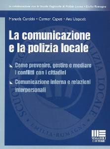 CAROBBI - CAPUTI ..., La comunicazione e la polizia locale