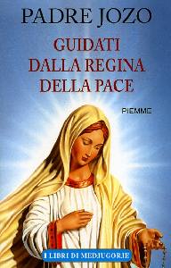 PADRE JOZO, Guidati dalla regina della pace