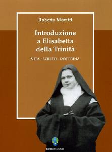 MORETTI ROBERTO, Introduzione a Elisabetta della Trinit. Vita....