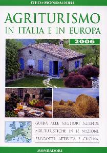 AA.VV., Agriturismo 2006 in Italia e in Europa