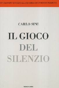 SINI CARLO, Il gioco del silenzio