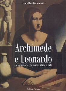 GIRMENIA ROSALBA, Archimede e Leonardo. Matematica e arte