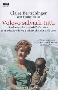 BERTSCHINGER CLAIRE, Volevo salvarli tutti