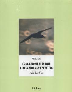 DEL RE G - BAZZO G., EDUCAZIONE SESSUALE E AFFETTIVA scuola elementare