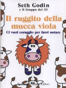 GODIN SETH, Il ruggito della mucca viola