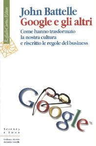 BATTELLE JOHN, Google e gli altri