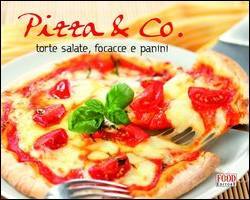 AA.VV., Pizza & Co Torte salate, focacce e panini