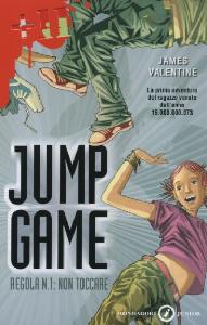 VALENTINE JAMES, Jump game - regola n. 1: non toccare