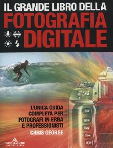 CHRIS GEORGE, Il grande libro della fotografia digitale