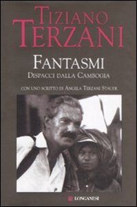 TERZANI TIZIANO, Fantasmi. Dispaccio dalla Cambogia