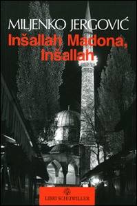 JERGOVIC MILJENKO, Insallah Madona Insallah