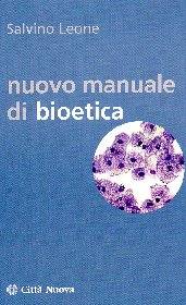 LEONE SALVINO, Nuovo manuale di bioetica